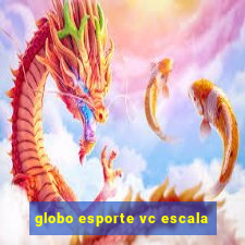 globo esporte vc escala